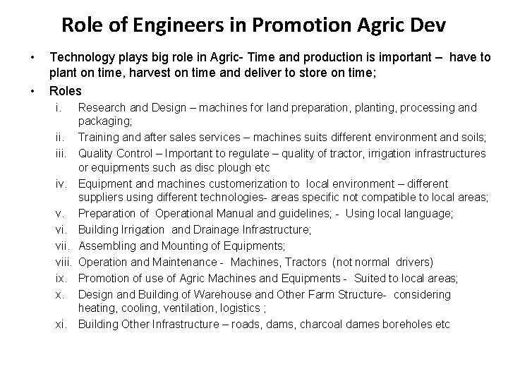 Role of Engineers in Promotion Agric Dev • • Technology plays big role in