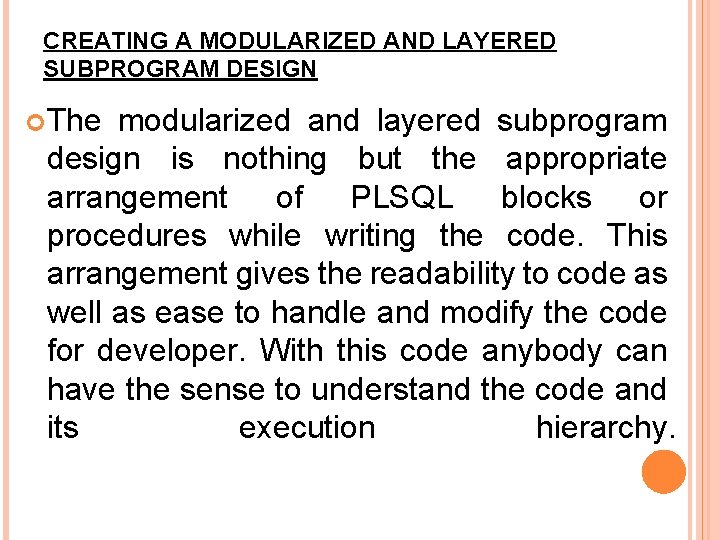 CREATING A MODULARIZED AND LAYERED SUBPROGRAM DESIGN The modularized and layered subprogram design is