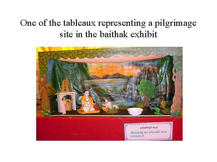 One of the tableaux representing a pilgrimage site in the baithak exhibit 