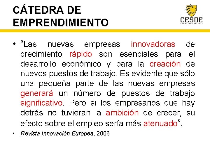 CÁTEDRA DE EMPRENDIMIENTO • “Las nuevas empresas innovadoras de crecimiento rápido son esenciales para