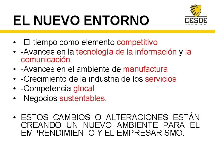 EL NUEVO ENTORNO • -El tiempo como elemento competitivo • -Avances en la tecnología