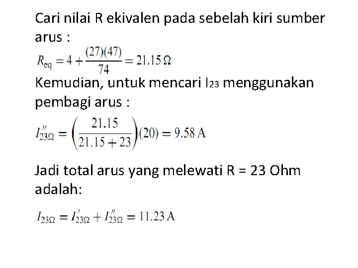 Cari nilai R ekivalen pada sebelah kiri sumber arus : Kemudian, untuk mencari I
