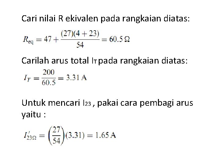 Cari nilai R ekivalen pada rangkaian diatas: Carilah arus total IT pada rangkaian diatas: