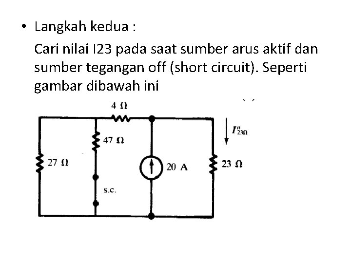  • Langkah kedua : Cari nilai I 23 pada saat sumber arus aktif