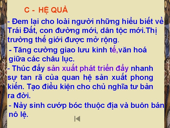 C - HỆ QUẢ - Ðem lại cho loài người những hiểu biết về