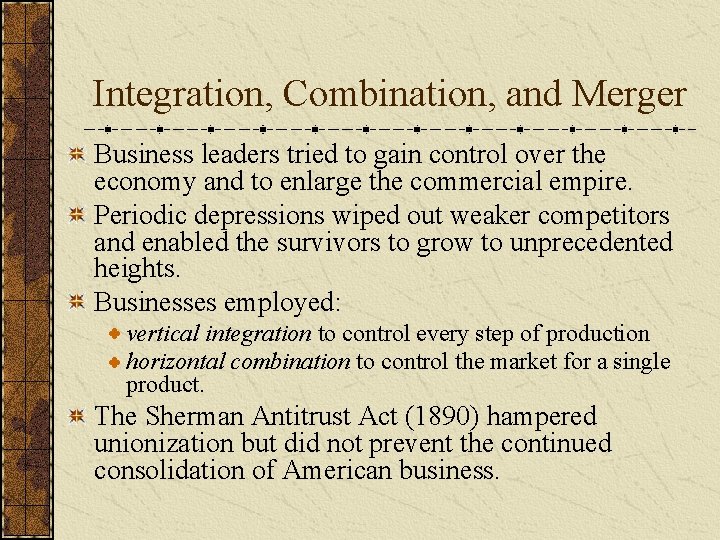 Integration, Combination, and Merger Business leaders tried to gain control over the economy and