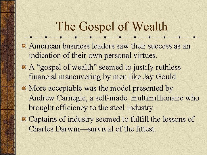 The Gospel of Wealth American business leaders saw their success as an indication of