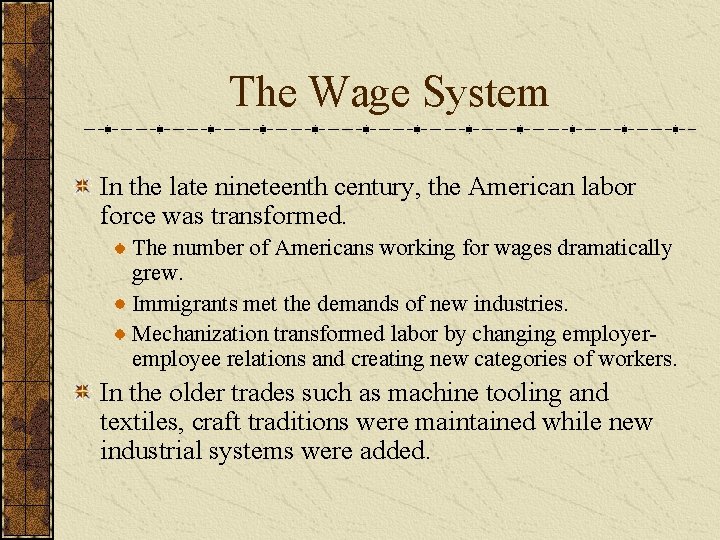 The Wage System In the late nineteenth century, the American labor force was transformed.