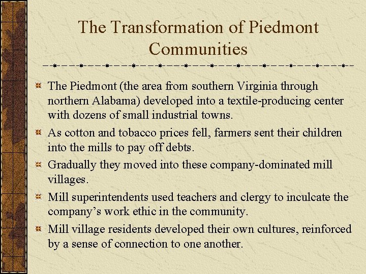 The Transformation of Piedmont Communities The Piedmont (the area from southern Virginia through northern