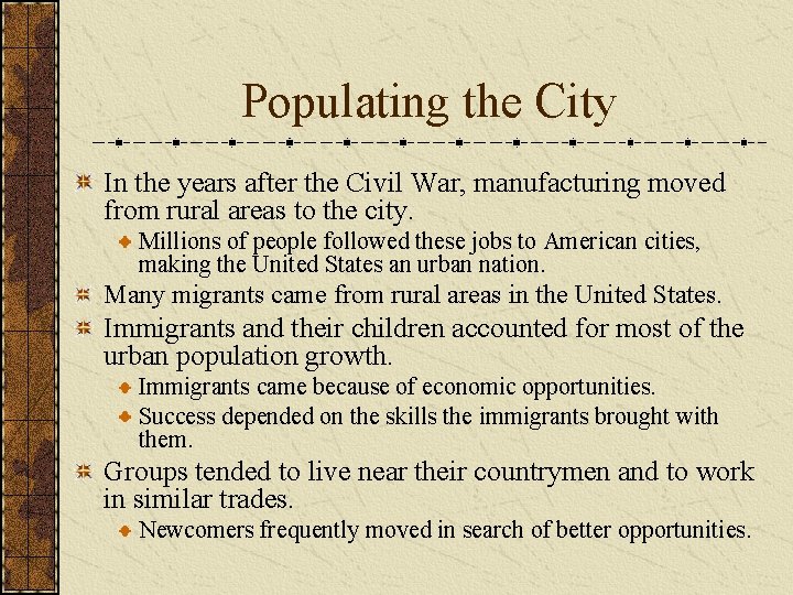 Populating the City In the years after the Civil War, manufacturing moved from rural