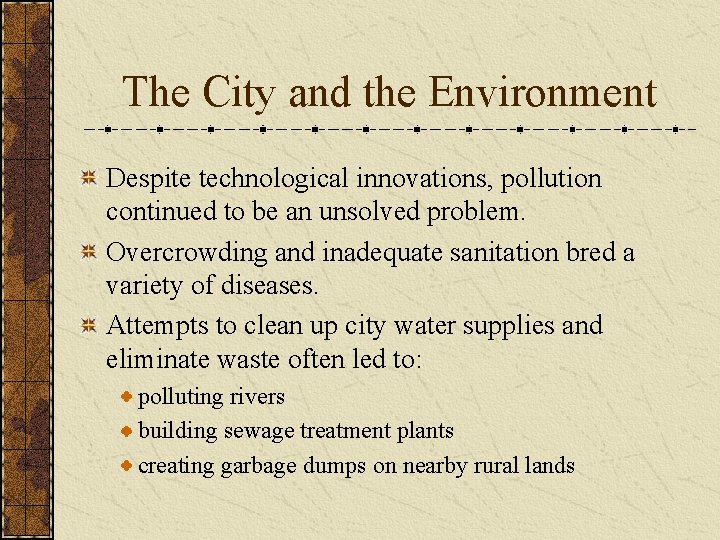 The City and the Environment Despite technological innovations, pollution continued to be an unsolved