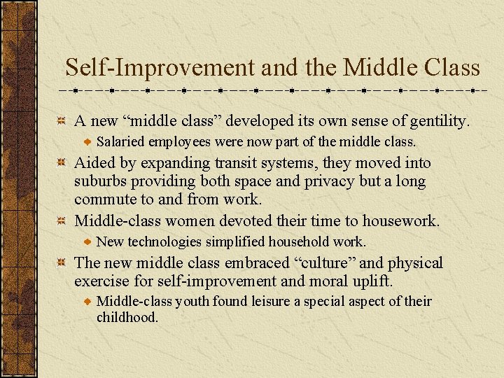 Self-Improvement and the Middle Class A new “middle class” developed its own sense of