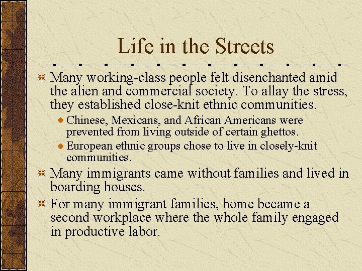 Life in the Streets Many working-class people felt disenchanted amid the alien and commercial