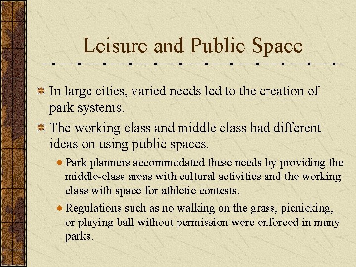 Leisure and Public Space In large cities, varied needs led to the creation of