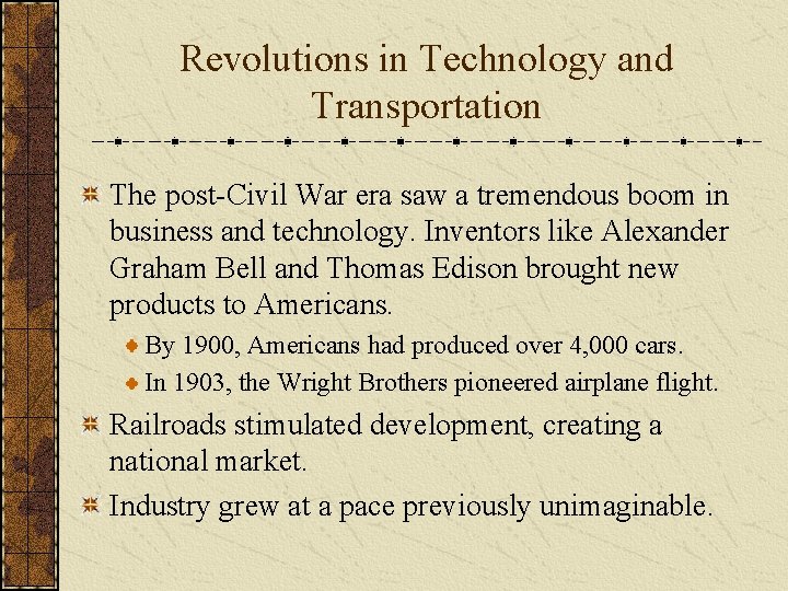 Revolutions in Technology and Transportation The post-Civil War era saw a tremendous boom in