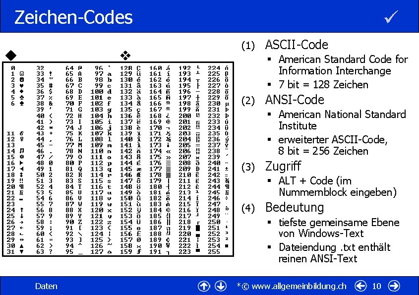 Zeichen-Codes (1) ASCII-Code § American Standard Code for Information Interchange § 7 bit =