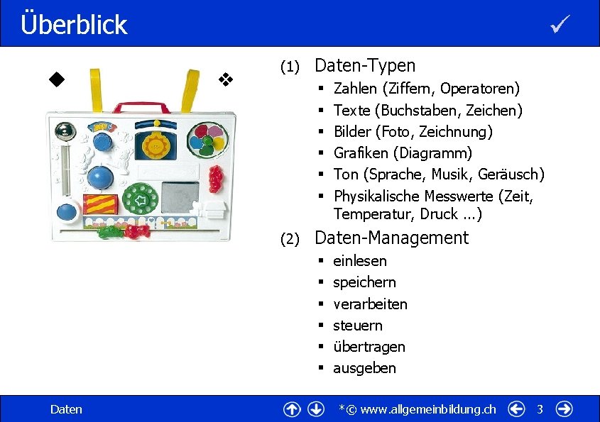 Überblick (1) Daten-Typen § § § (2) Daten-Management § § § Daten Zahlen (Ziffern,