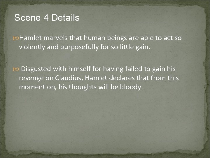 Scene 4 Details Hamlet marvels that human beings are able to act so violently