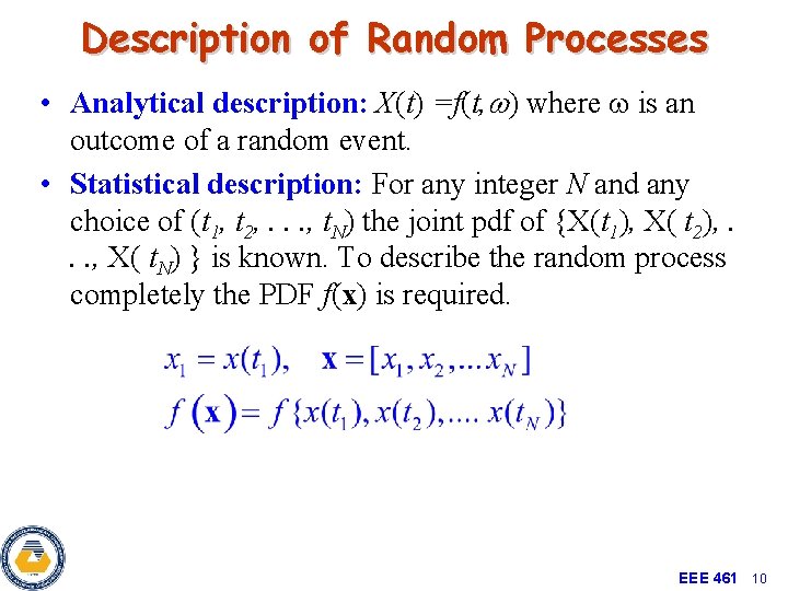 Description of Random Processes • Analytical description: X(t) =f(t, w) where w is an