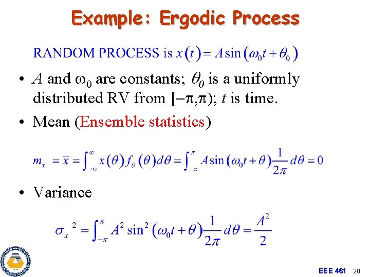 Example: Ergodic Process • A and w 0 are constants; q 0 is a