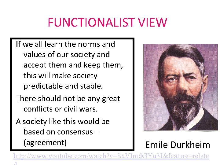 FUNCTIONALIST VIEW If we all learn the norms and values of our society and