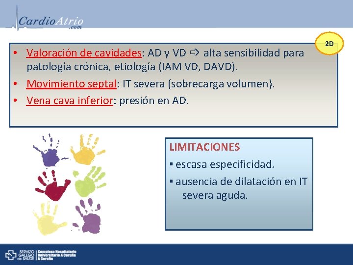  • Valoración de cavidades: AD y VD ➩ alta sensibilidad para patología crónica,