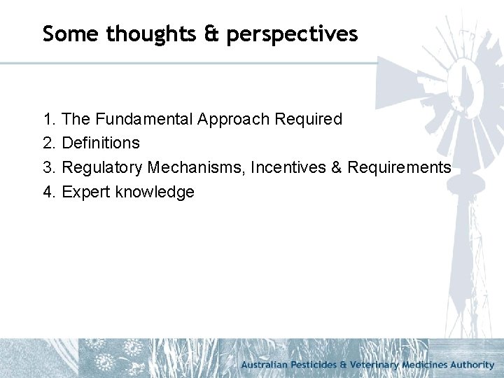 Some thoughts & perspectives 1. The Fundamental Approach Required 2. Definitions 3. Regulatory Mechanisms,