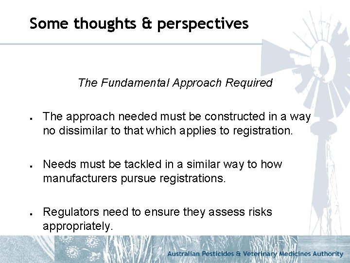 Some thoughts & perspectives The Fundamental Approach Required l l l The approach needed