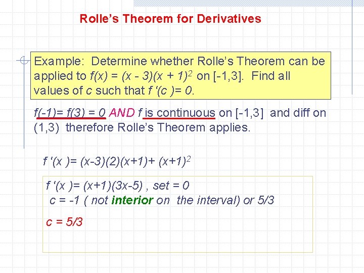 Rolle’s Theorem for Derivatives Example: Determine whether Rolle’s Theorem can be applied to f(x)