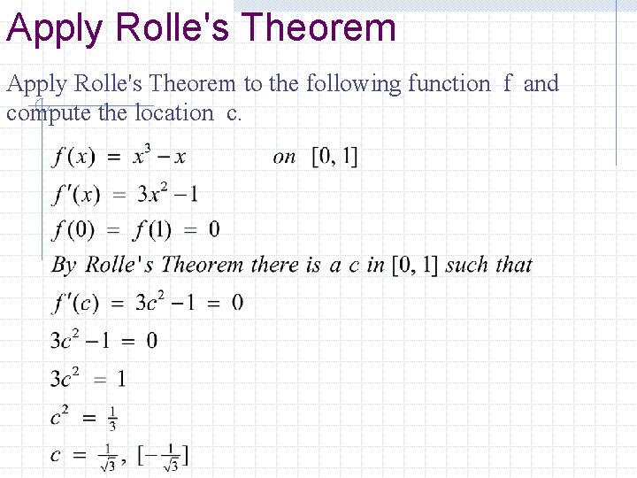 Apply Rolle's Theorem to the following function f and compute the location c. 