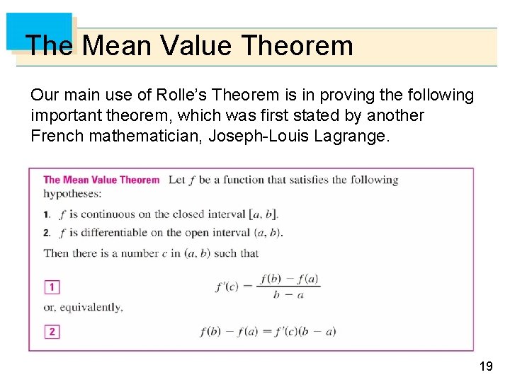 The Mean Value Theorem Our main use of Rolle’s Theorem is in proving the