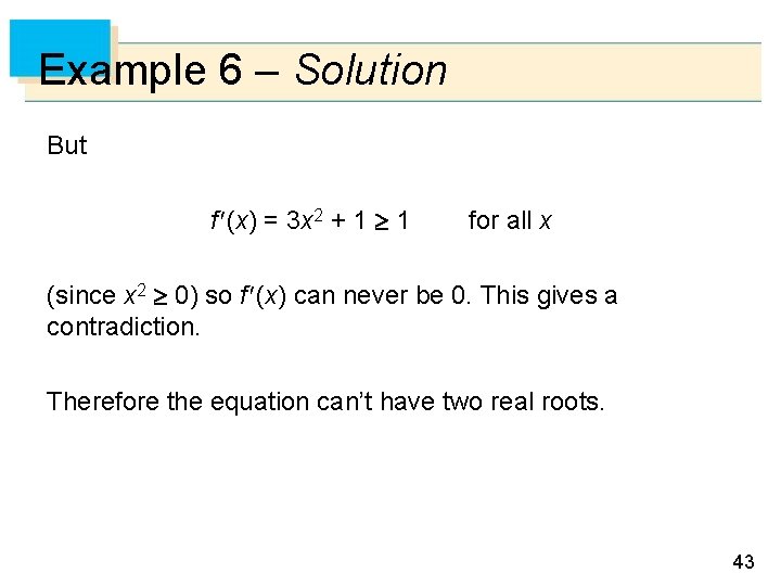 Example 6 – Solution But f (x) = 3 x 2 + 1 1