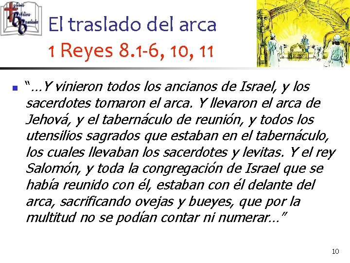 El traslado del arca 1 Reyes 8. 1 -6, 10, 11 n “…Y vinieron