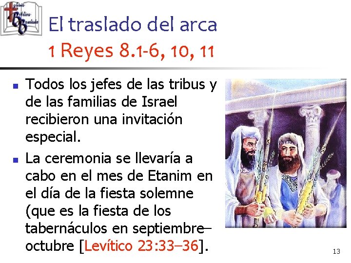 El traslado del arca 1 Reyes 8. 1 -6, 10, 11 n n Todos