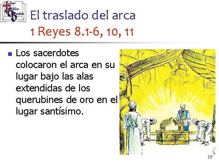 El traslado del arca 1 Reyes 8. 1 -6, 10, 11 n Los sacerdotes