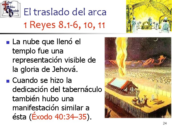 El traslado del arca 1 Reyes 8. 1 -6, 10, 11 n n La