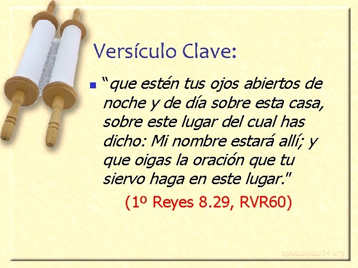 Versículo Clave: n “que estén tus ojos abiertos de noche y de día sobre