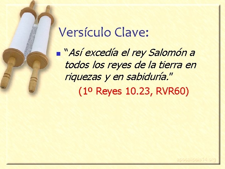 Versículo Clave: n “Así excedía el rey Salomón a todos los reyes de la