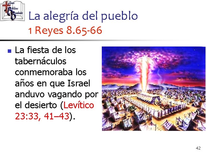 La alegría del pueblo 1 Reyes 8. 65 -66 n La fiesta de los