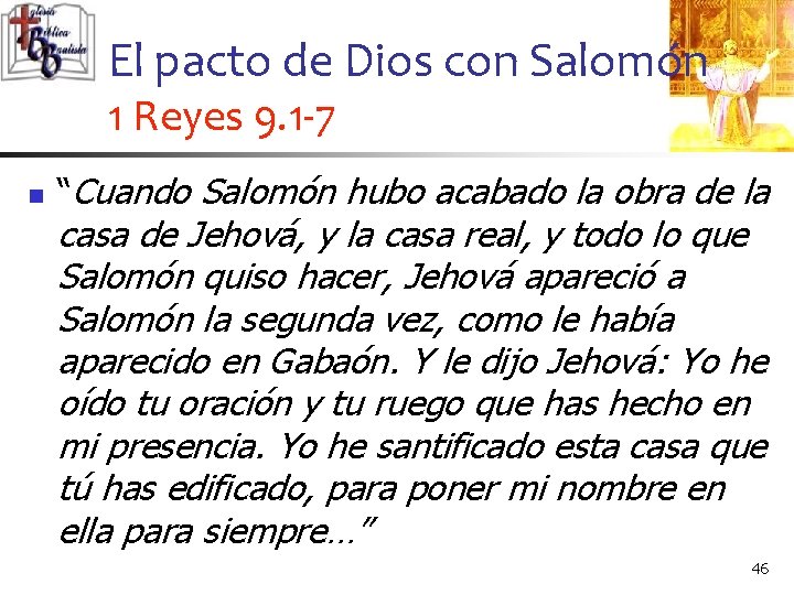 El pacto de Dios con Salomón 1 Reyes 9. 1 -7 n “Cuando Salomón