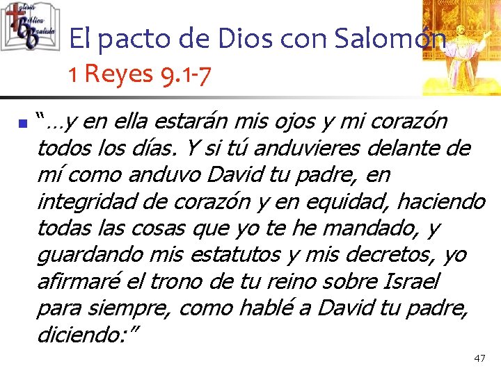 El pacto de Dios con Salomón 1 Reyes 9. 1 -7 n “…y en