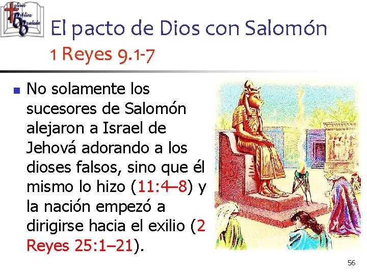 El pacto de Dios con Salomón 1 Reyes 9. 1 -7 n No solamente