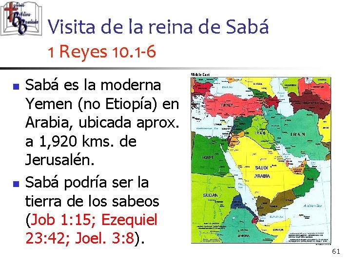 Visita de la reina de Sabá 1 Reyes 10. 1 -6 n n Sabá