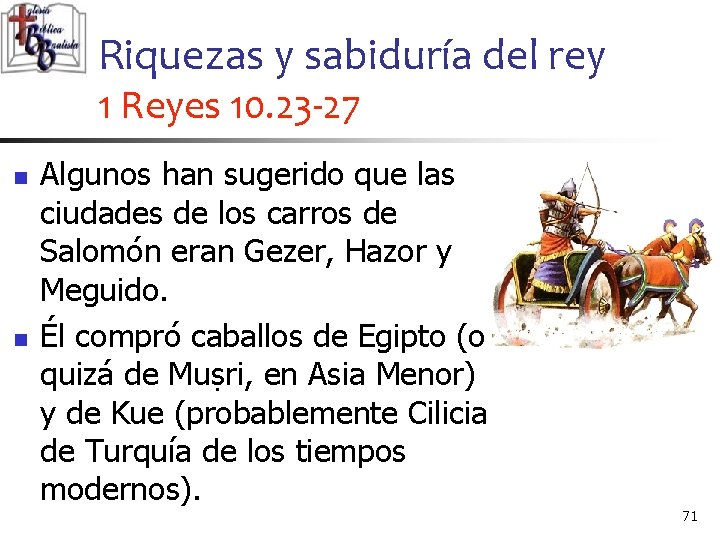 Riquezas y sabiduría del rey 1 Reyes 10. 23 -27 n n Algunos han