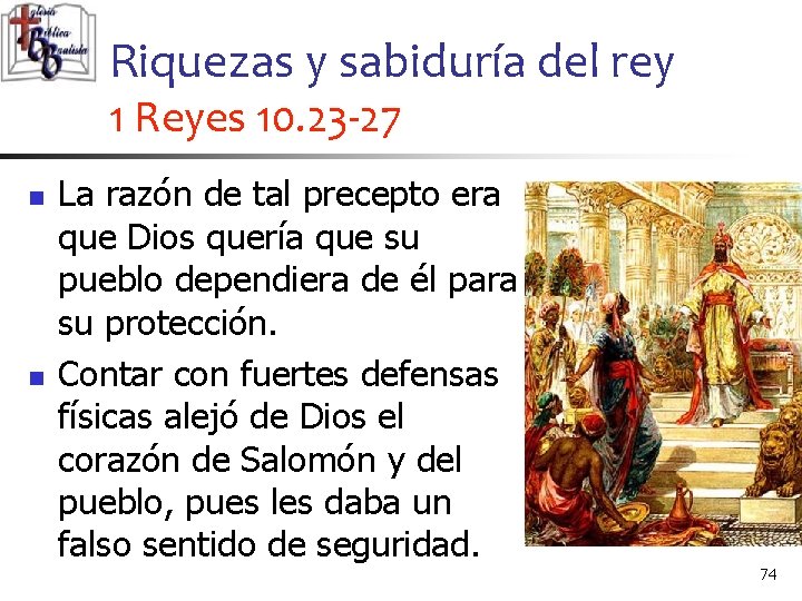 Riquezas y sabiduría del rey 1 Reyes 10. 23 -27 n n La razón