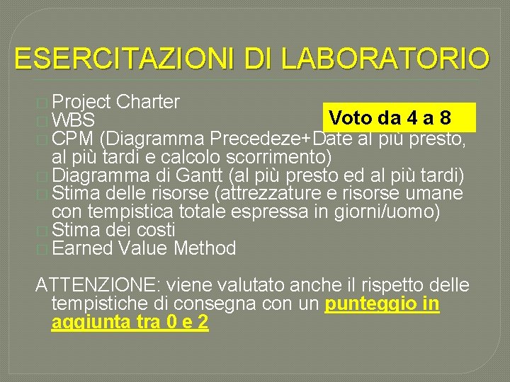 ESERCITAZIONI DI LABORATORIO � Project Charter � WBS � CPM (Diagramma Voto da 4