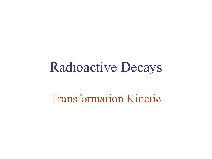 Radioactive Decays Transformation Kinetic 