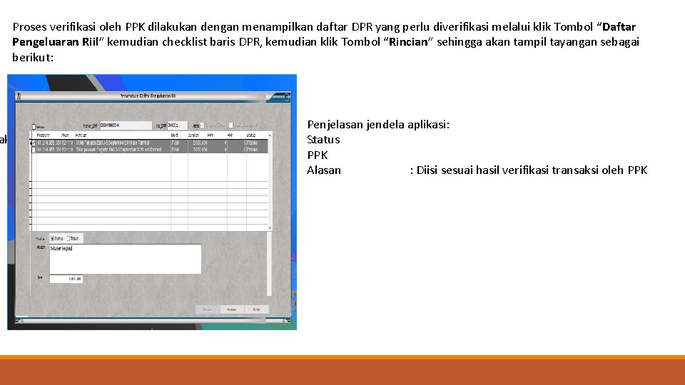 Proses verifikasi oleh PPK dilakukan dengan menampilkan daftar DPR yang perlu diverifikasi melalui klik