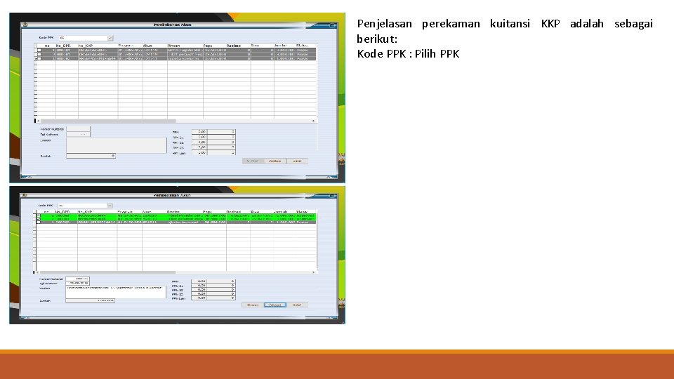 Penjelasan perekaman kuitansi KKP adalah sebagai berikut: Kode PPK : Pilih PPK 