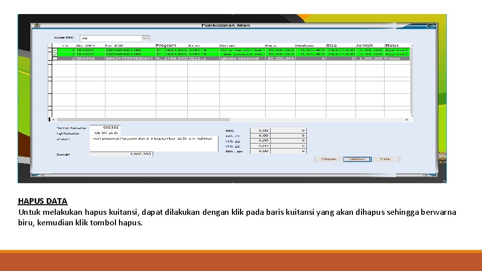 HAPUS DATA Untuk melakukan hapus kuitansi, dapat dilakukan dengan klik pada baris kuitansi yang